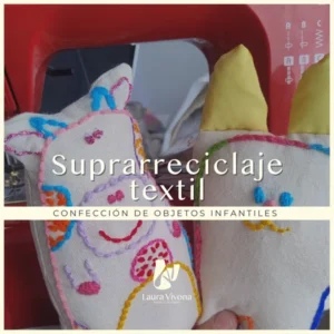 SUPRARRECICLAJE TEXTIL: OBJETOS INFANTILES Comienza en abril