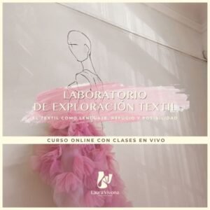 Laboratorio de exploración textil-Adquirí el curso completo grabado.